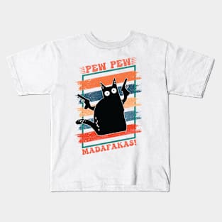 Pew Pew Madafakas Cat Shirt Kids T-Shirt